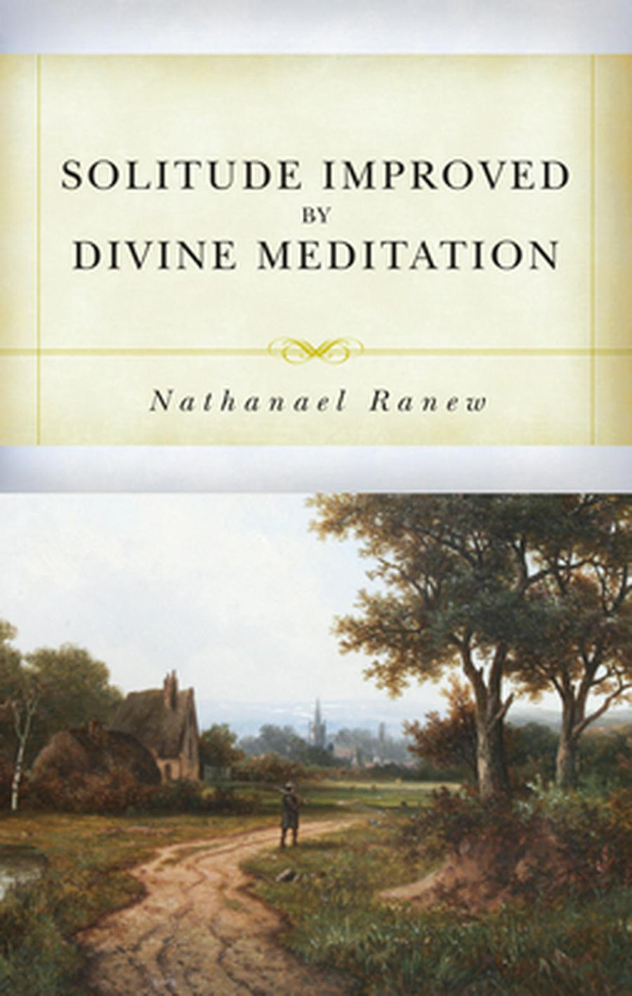 Solitude Improved by Divine Meditation - Re-vived