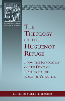 The Theology of the Huguenot Refuge - Re-vived