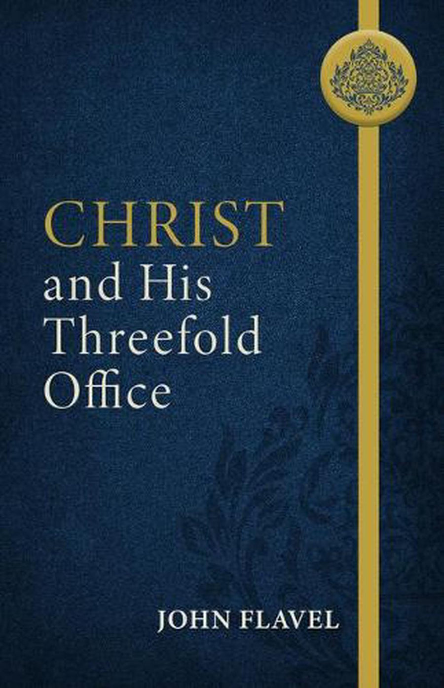 Christ and His Threefold Office - Re-vived