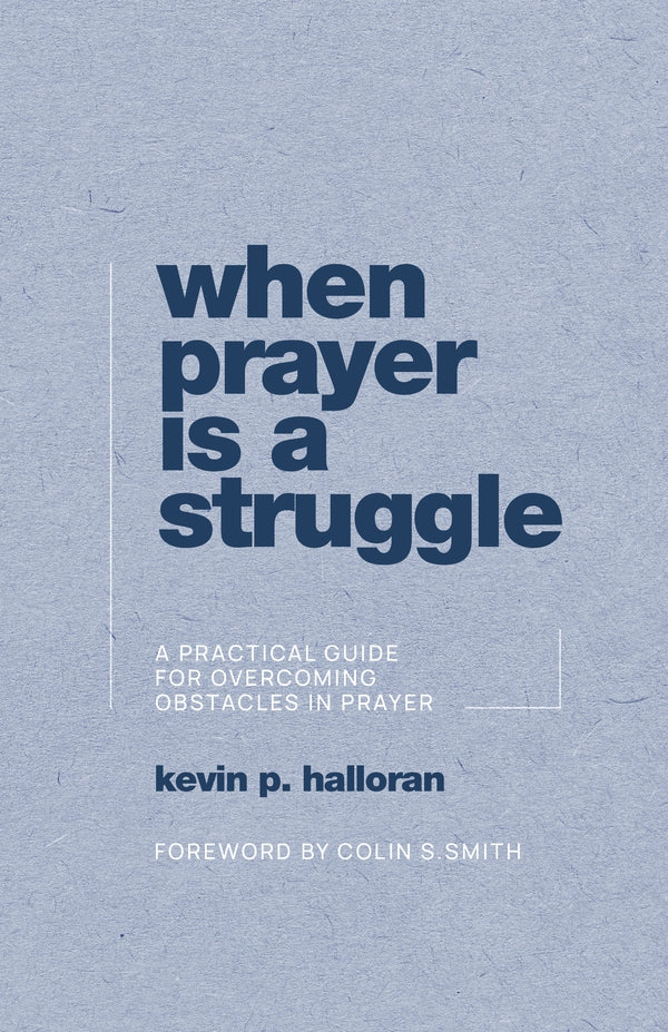When Prayer is a Struggle - Re-vived