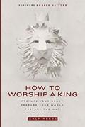 How To Worship A King Paperback - Zach Neese - Re-vived.com