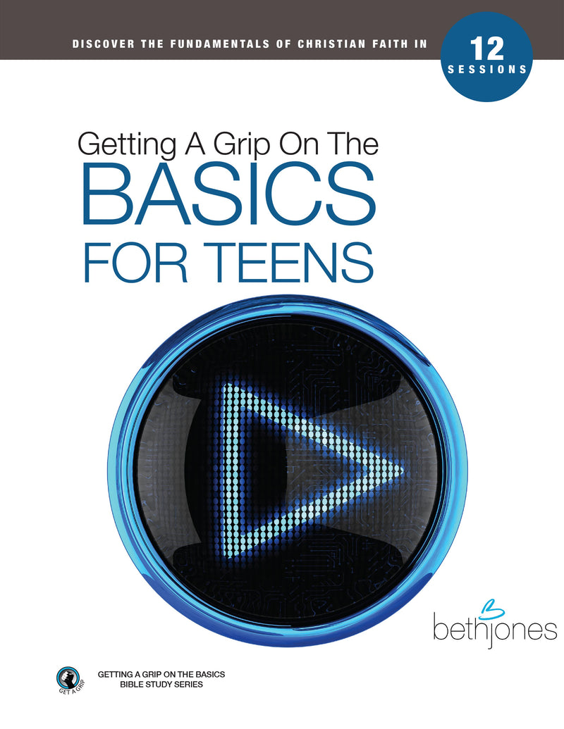 Getting A Grip on the Basics for Teens - Re-vived