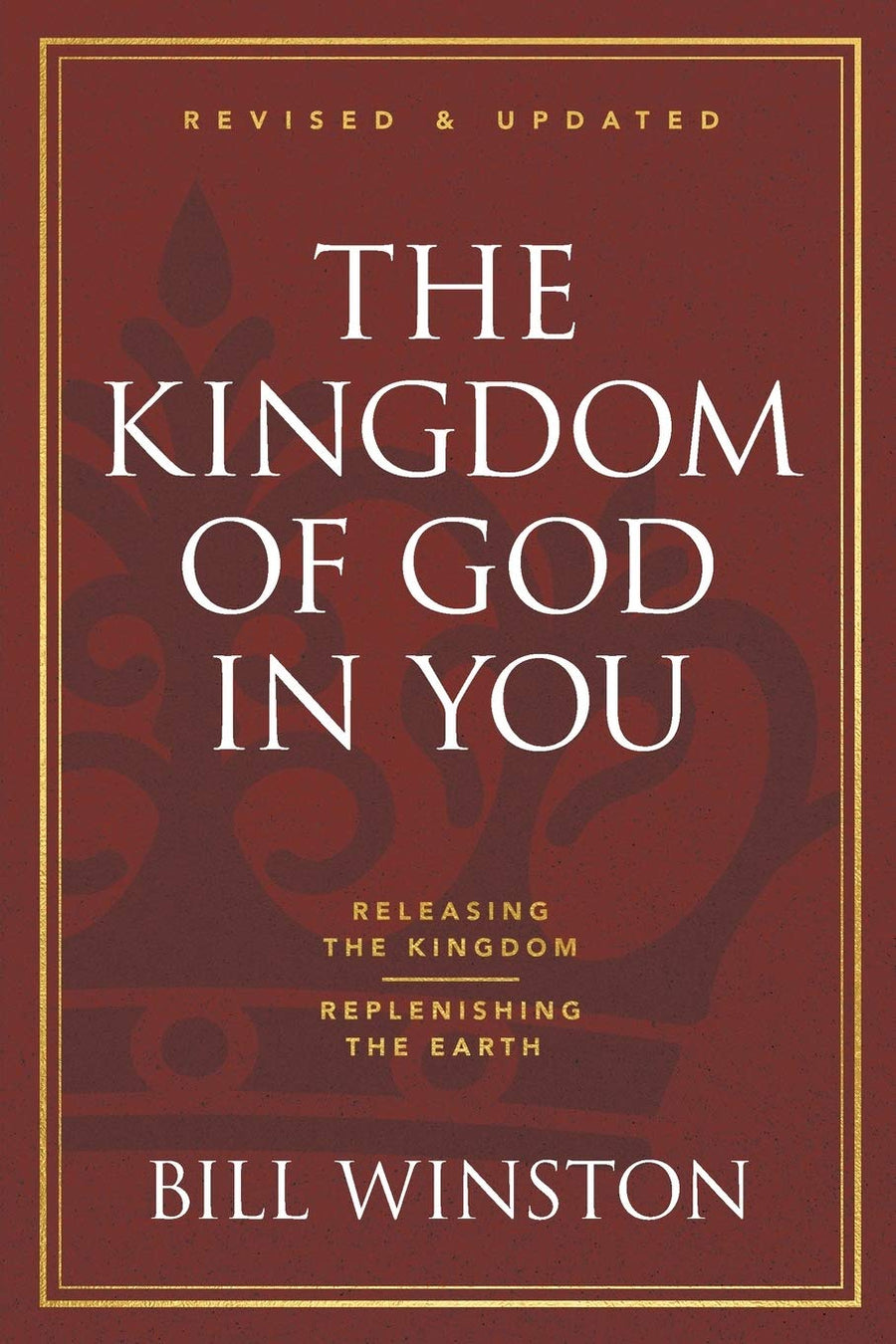 The Kingdom of God in You Revised and Updated - Re-vived