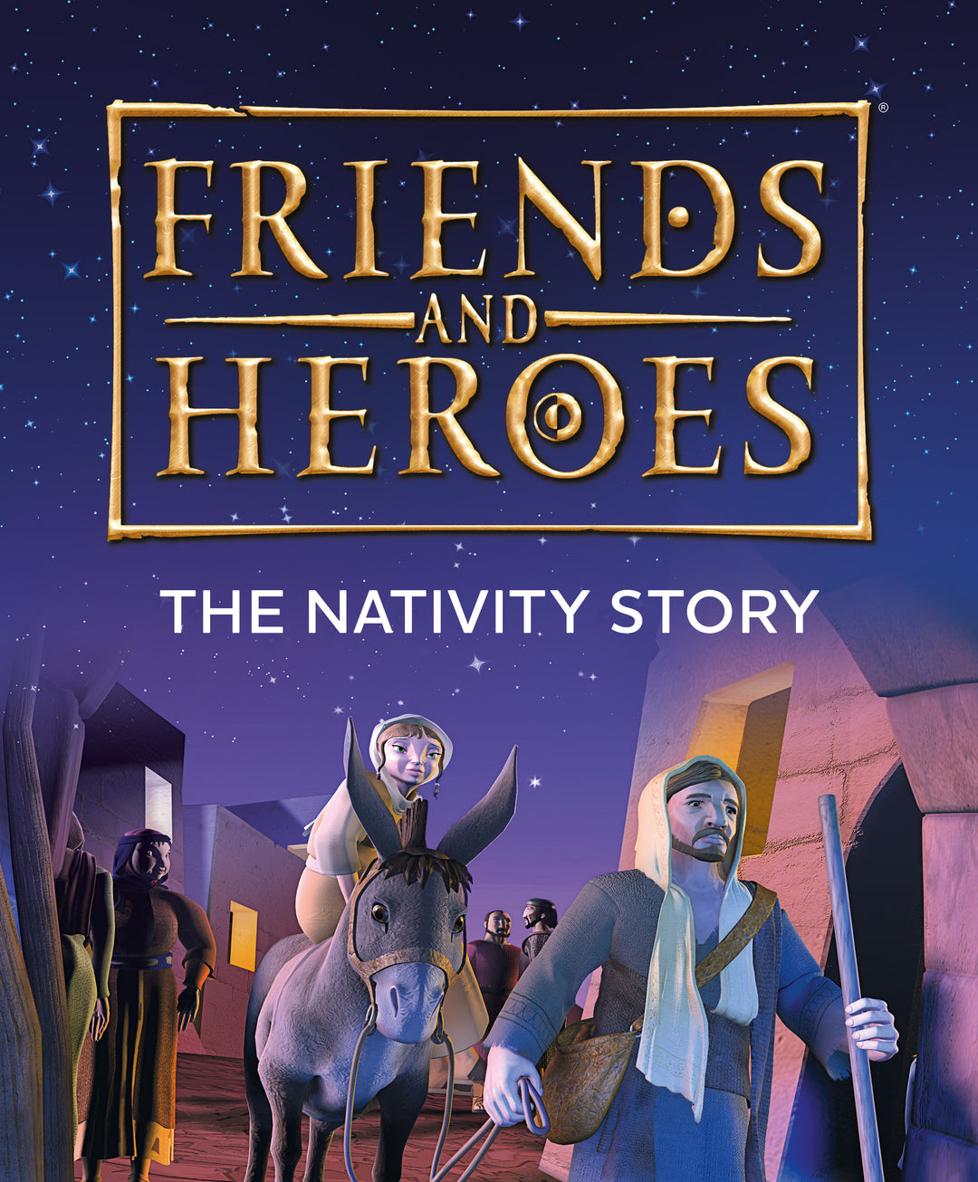 Friends and Heroes: The Nativity Story - Re-vived