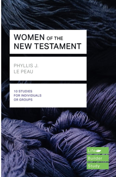 Lifebuilder: Women Of The New Testament - Re-vived