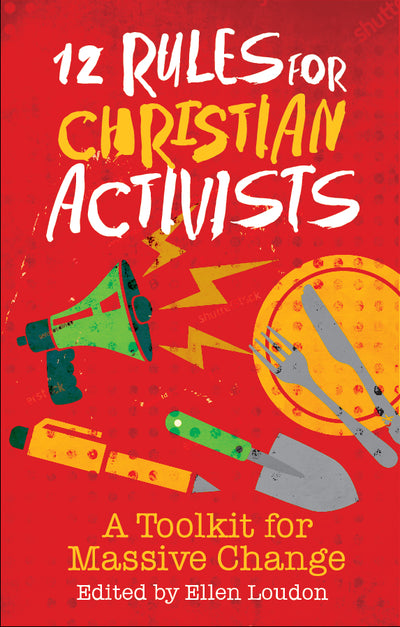 12 Rules for Christian Activists - Re-vived