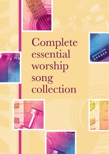 Complete Essential Worship Song Collection