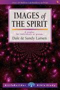 Lifebuilder Bible Study: Images Of The Spirit Study Guide - Dale & Sandy Larsen - Re-vived.com