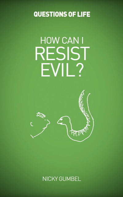 Questions of Life: How Can I Resist Evil? - Re-vived