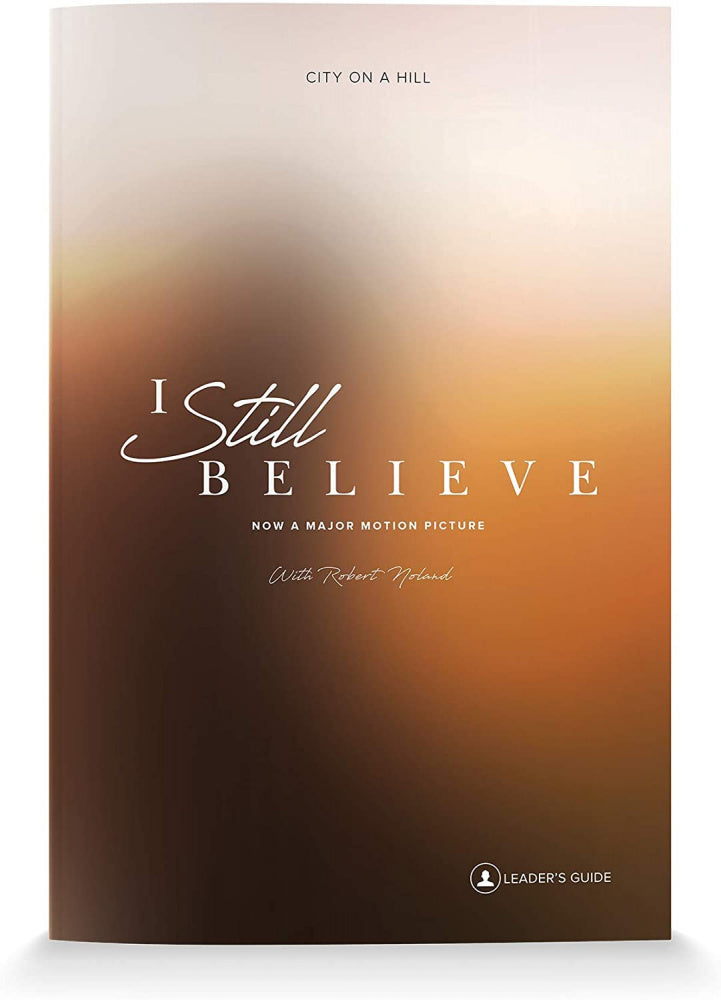 I Still Believe Leader's Guide - Re-vived