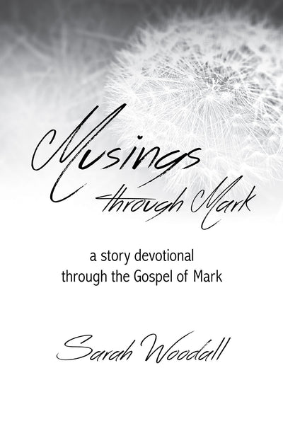 Musings Through Mark - Sarah Woodall - Re-vived.com