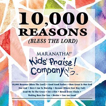 10,000 Reasons (Bless the Lord) - Kids Praise Company CD