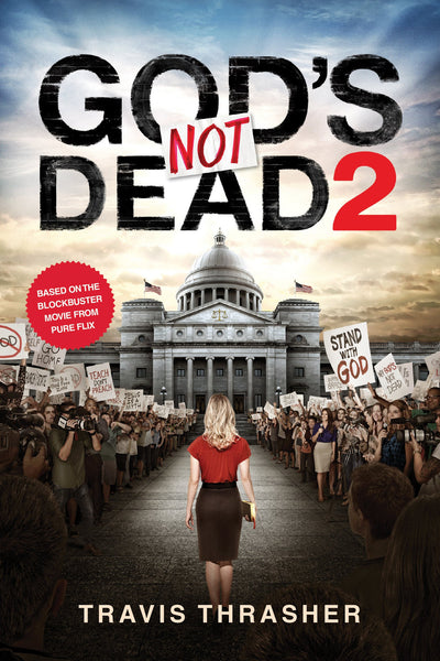God's Not Dead 2 Book - Travis Thrasher - Re-vived.com