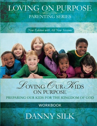 Loving Our Kids On Purpose Workbook (New Edition) - Re-vived