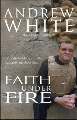 Faith Under Fire - Andrew White - Re-vived.com