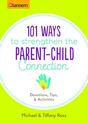 101 Ways To Strengthen The Parent-Child Connection Paperback - Tiffany Ross - Re-vived.com