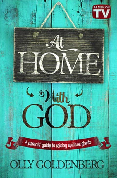 At Home With God: A Parent's Guide to Raising Spiritual Giants - Re-vived