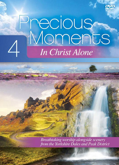 Precious Moments 4: In Christ Alone: Scenic footage from the Yorkshire Dales & Peak District - Re-vived