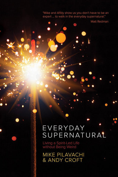 Everyday Supernatural - Andy Croft & Mike Pilavachi - Re-vived.com