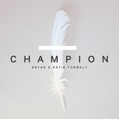 Champion - Bryan & Katie Torwalt - Re-vived.com