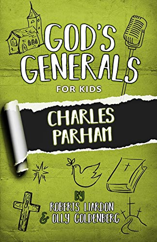 God's Generals for Kids - Volume 6: Charles Parham - Re-vived
