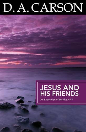 CARSON CLASSICS: JESUS AND HIS FRIENDS - D. A. Carson - Re-vived.com