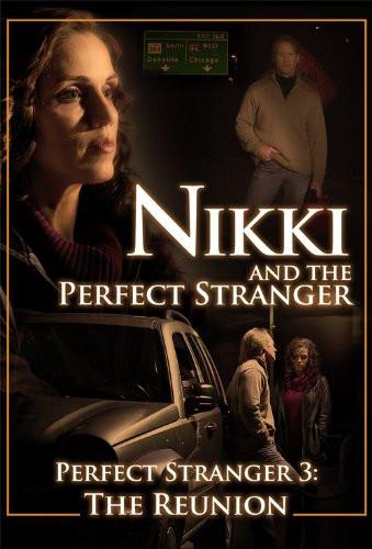 Nikki and the Perfect Stranger: Perfect Stranger 3 The Reunion - Re-vived