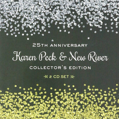25th Anniversary: Collector's Edition - Karen Peck & New River - Re-vived