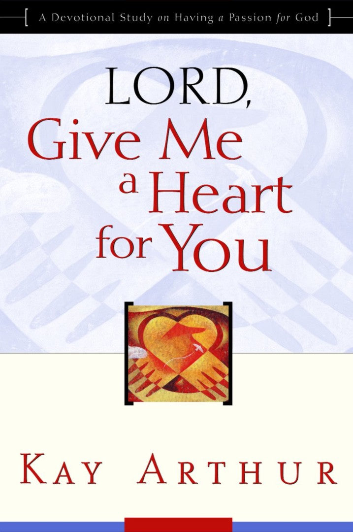 Lord, Give Me A Heart For You