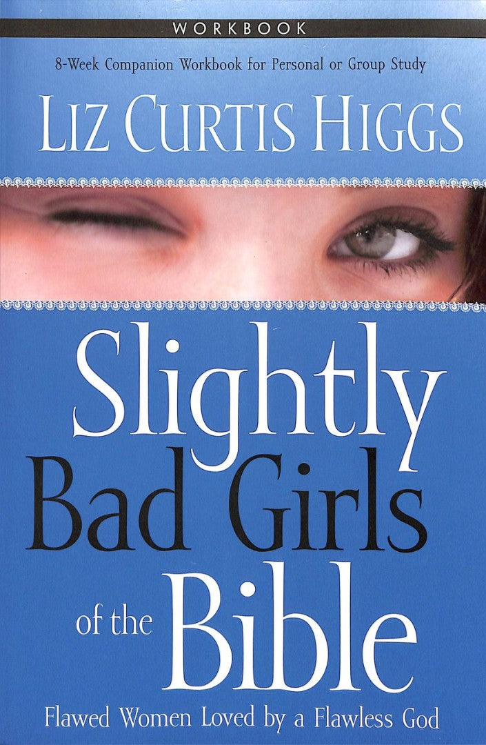 Slightly Bad Girls Of The Bible (Workbook) - Re-vived