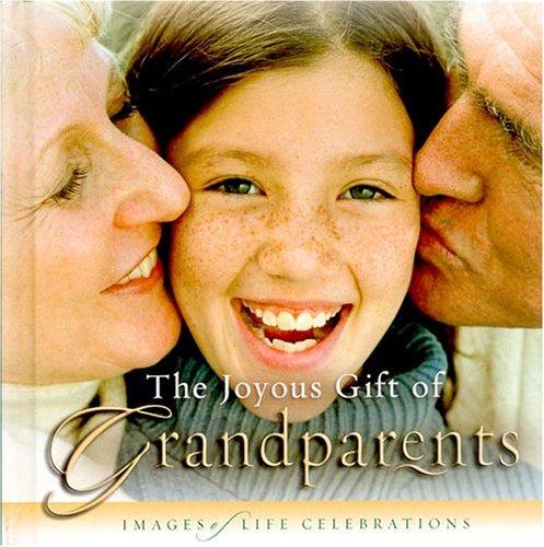The Joyous Gift Of Grandparents