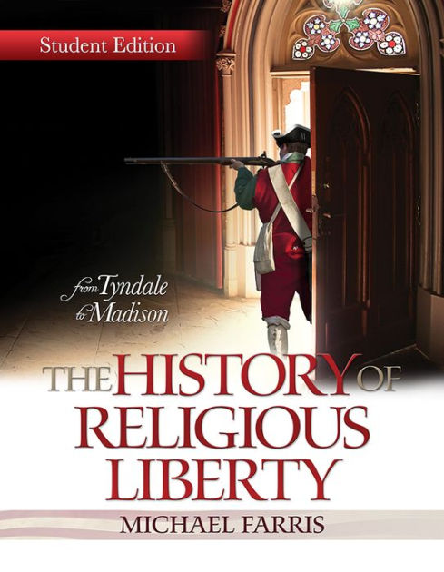 The History Of Religious Liberty, (Student Edition)