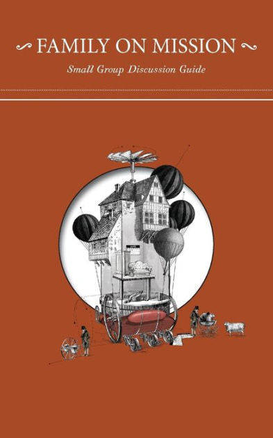 Family on Mission: Small Group Discussion Guide - Re-vived