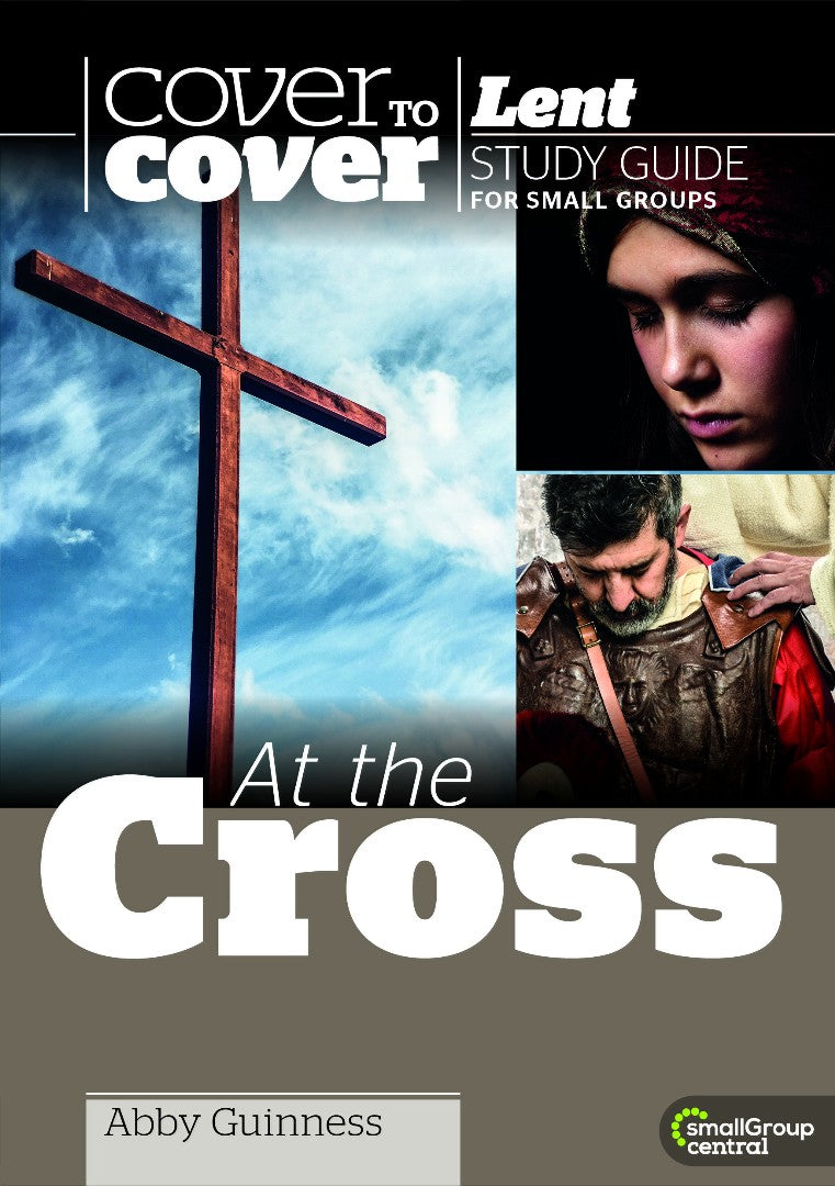 Cover to Cover Lent: At The Cross