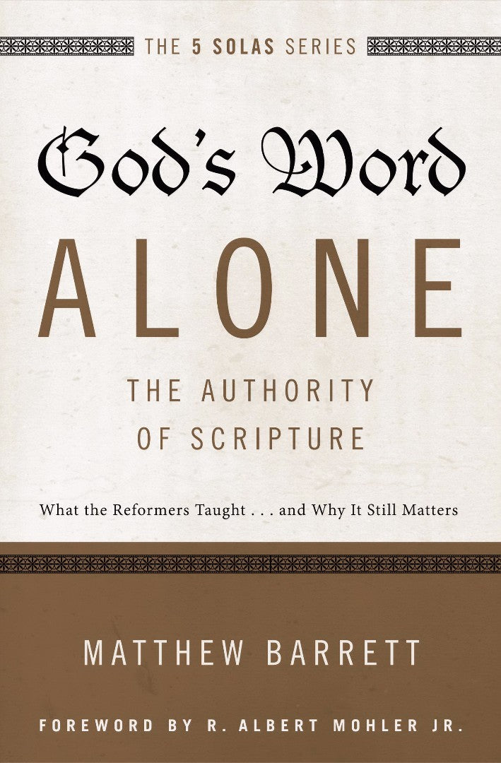 God's Word Alone: The Authority of the Scripture - Re-vived
