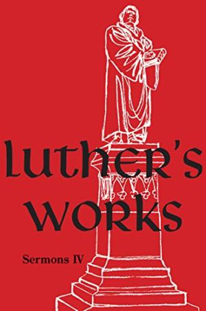 Luther's Works, Volume 57 (Sermons IV) - Re-vived
