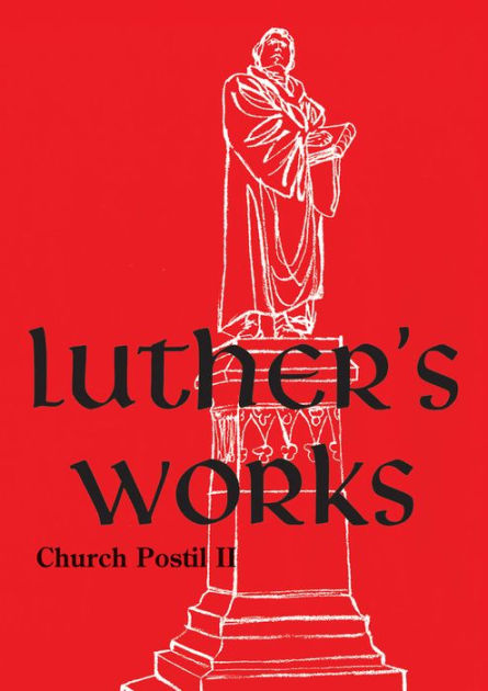 Luther's Works, Volume 76 (Church Postil II) - Re-vived