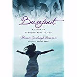 Barefoot: A Story of Surrendering to God (Sensible Shoes)