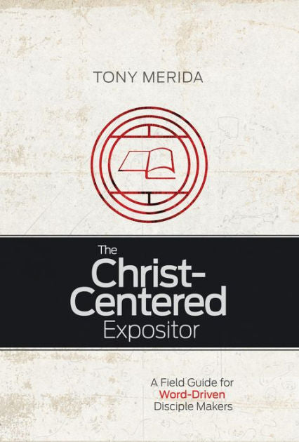 The Christ-Centered Expositor