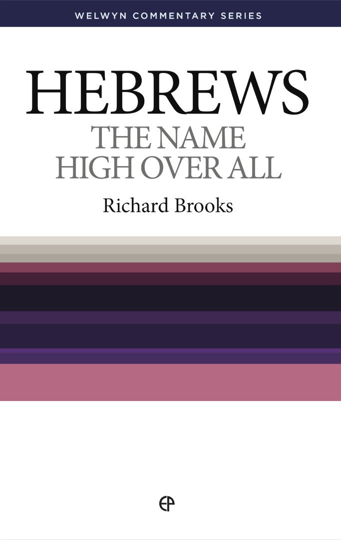 Hebrews: The Name High Over All ( Welwyn Commentary ) - Re-vived