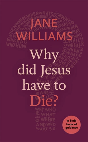 Why Did Jesus Have To Die?