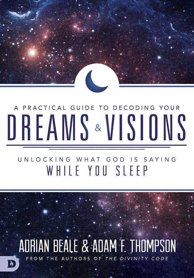 A Practical Guide To Decoding Your Dreams And Visions