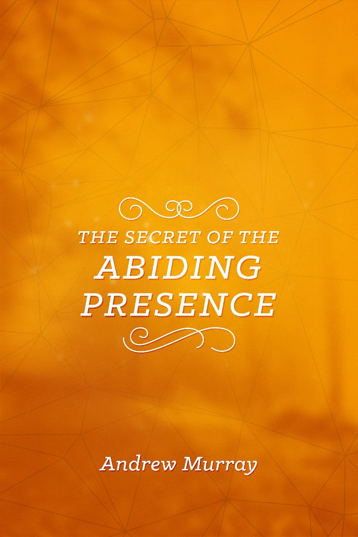 The Secret of the Abiding Presence