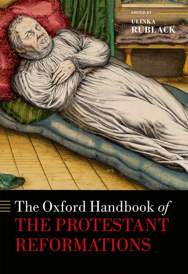 The Oxford Handbook of the Protestant Reformations - Re-vived