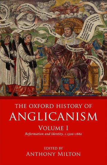 The Oxford History of Anglicanism Volume 1 - Re-vived