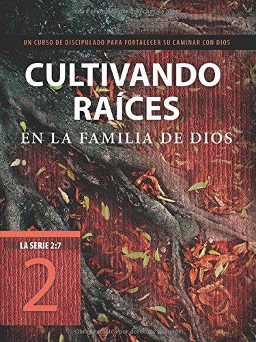 Cultivando raíces en la familia de Dios - Re-vived