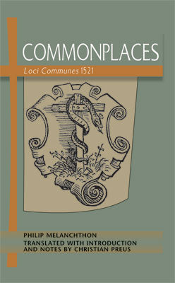 Commonplaces: Loci Communes 1521 - Re-vived