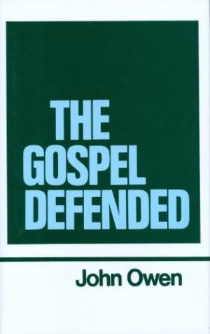 The Gospel Defended - Re-vived