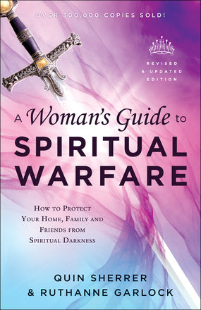 The Woman's Guide To Spiritual Warfare