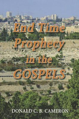 End Time Prophecy in the Gospels